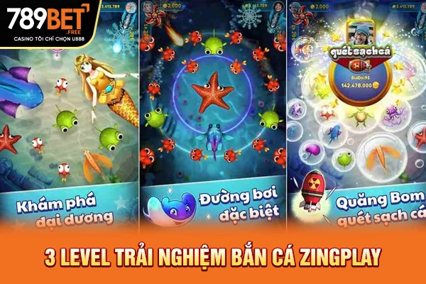 3 level trải nghiệm bắn cá Zingplay 3 level trải nghiệm bắn cá Zingplay