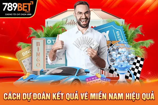 Cách dự đoán kết quả vé miền Nam hiệu quả Cách dự đoán kết quả vé miền Nam hiệu quả