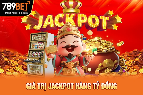 Giá trị Jackpot hàng tỷ đồng Giá trị Jackpot hàng tỷ đồng