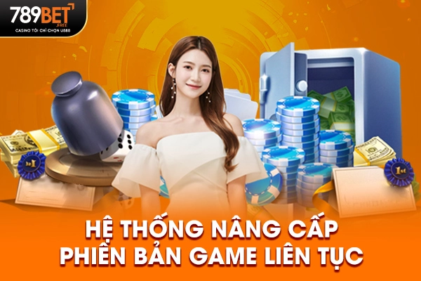 Hệ thống nâng cấp phiên bản game liên tục Hệ thống nâng cấp phiên bản game liên tục