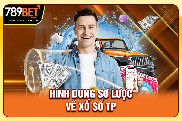Hình dung sơ lược về xổ số TP Hình dung sơ lược về xổ số TP