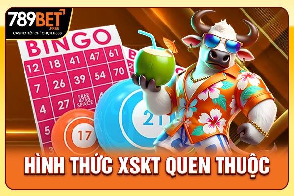 Hình thức XSKT quen thuộc Hình thức XSKT quen thuộc