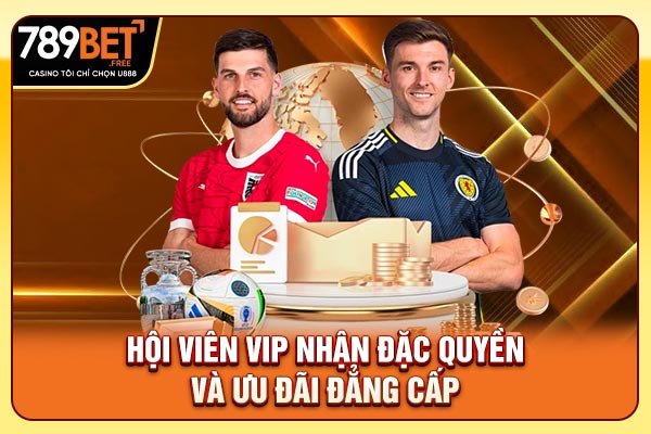Hội viên VIP nhận đặc quyền và ưu đãi đẳng cấp Hội viên VIP nhận đặc quyền và ưu đãi đẳng cấp