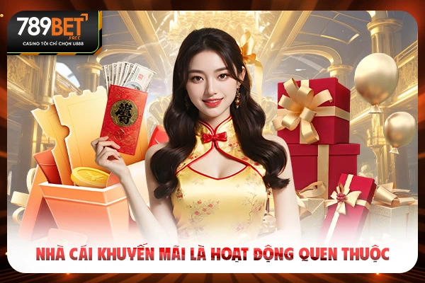 Nhà cái khuyến mãi là hoạt động quen thuộc Nhà cái khuyến mãi là hoạt động quen thuộc