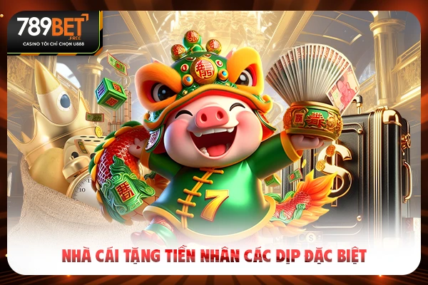Nhà cái tặng tiền nhân các dịp đặc biệt Nhà cái tặng tiền nhân các dịp đặc biệt