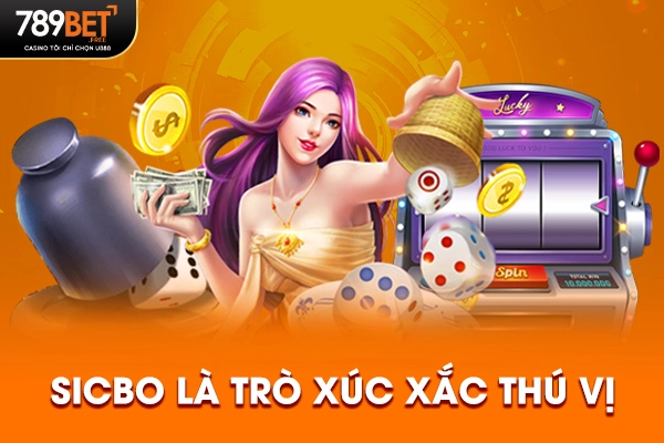 Sicbo là trò xúc xắc thú vị Sicbo là trò xúc xắc thú vị