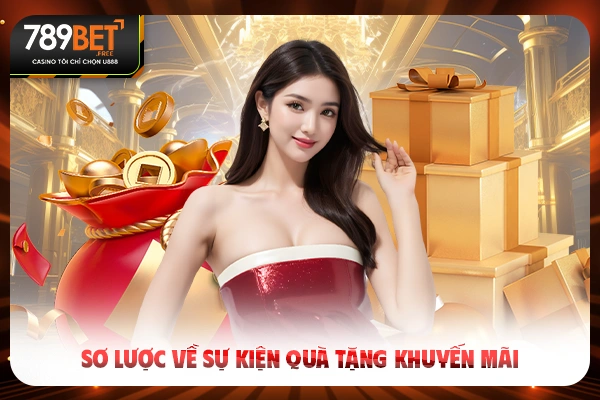 Sơ lược về sự kiện quà tặng khuyến mãi Sơ lược về sự kiện quà tặng khuyến mãi